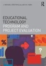 J Michael Spector, J. Michael Spector, J. Michael (University of North Texas Spector, J. Michael Yuen Spector, Allan H K Yuen, Allan H. K. Yuen... - Educational Technology Program and Project Evaluation