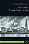 Phil Allmendinger, Phil (University of Cambridge Allmendinger, Allmendinger Phil - Neoliberal Spatial Governance