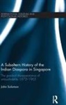 John Solomon, John (Macquarie University Solomon - Subaltern History of the Indian Diaspora in Singapore
