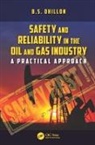 B.S. Dhillon, B.s. (University of Ottawa Dhillon - Safety and Reliability in the Oil and Gas Industry