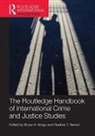 Bruce (The University of North Carolina At Arrigo, Bruce Arrigo, Heather Bersot - Routledge Handbook of International Crime and Justice Studies