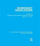 Nicholas Abercrombie, Abercrombie Nicholas, Stephen Hill, Bryan S Turner, Bryan S. Turner, Bryan S. Abercrombie Turner - Dominant Ideologies (Rle Social Theory)