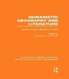 Douglas Pocock, Douglas Pocock, Douglas C D Pocock, Douglas C. D. Pocock, Pocock Douglas - Humanistic Geography and Literature (Rle Social & Cultural Geography)