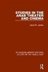 Jacob M. Landau - Studies in the Arab Theater and Cinema