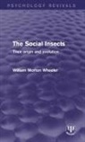 William Morton Wheeler - Social Insects
