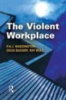 Doug Badger, Ray Bull, P A J Waddington, P. A. J Waddington, P.A.J Waddington, P.a.j Badger Waddington - Violent Workplace