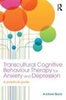 Andrew Beck, Andrew (Honorary Senior Lecturer At Manchest Beck, Beck Andrew - Transcultural Cognitive Behaviour Therapy for Anxiety and Depression
