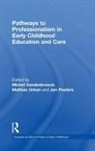Michel (Ghent University Vandenbroeck, Michel Urban Vandenbroeck, Jan Peeters, Mathias Urban, Michel Vandenbroeck - Pathways to Professionalism in Early Childhood Education and Care