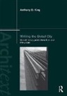 Anthony King, Anthony (Professor Emeritus King - Writing the Global City
