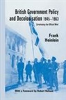 Frank Heinlein, Heinlein Frank - British Government Policy and Decolonisation, 1945-63