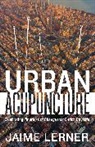 Jaime Lerner, Lerner Jaime - Urban Acupuncture