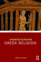 Jennifer Larson, Jennifer (Kent State University Larson, Larson Jennifer - Understanding Greek Religion