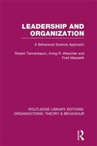 Fred Massarik, Massarik Fred, Robert Tannenbaum, Robert Weschler Tannenbaum, Tannenbaum Robert, Irving Weschler... - Leadership and Organization (Rle: Organizations)