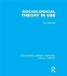 Kenneth Menzies, Menzies Kenneth - Sociological Theory in Use (Rle Social Theory)