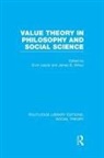 James B Wilbur, James B. Wilbur - Value Theory in Philosophy and Social Science (Rle Social Theory)