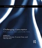 Anna R. (Trinity College Davies, Anna R Davies, Anna R. Davies, Davies Anna R., Frances Fahy, Fahy Frances... - Challenging Consumption