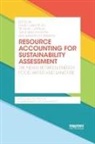 Mario Aspinall Giampietro, Richard J Aspinall, Richard J. Aspinall, Sandra G F Bukkens, Sandra G. F. Bukkens, Mario Giampietro... - Resource Accounting for Sustainability Assessment