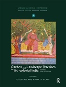 Daud Flatt Ali, Daud Ali, Ali Daud, Emma J. Flatt, Flatt Emma J. - Garden and Landscape Practices in Pre-Colonial India