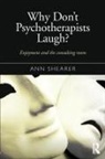 Ann Shearer, Ann (In Private Practice Shearer, Shearer Ann - Why Don''t Psychotherapists Laugh?