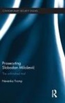 Nevenka Tromp, Nevenka (University of Amsterdam Tromp, Tromp Nevenka - Prosecuting Slobodan Milosevic
