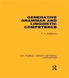 Matthews, P H Matthews, P. H. Matthews, P.H. Matthews - Generative Grammar and Linguistic Competence Rle Linguistics B: