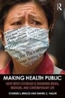 Charles L Briggs, Charles L. Briggs, Charles L. (University of California-Berke Briggs, Charles L. Hallin Briggs, Daniel C Hallin, Daniel C. Hallin - Making Health Public