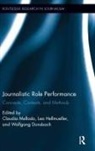 Claudia (Pontifical Catholic University o Mellado, Claudia Hellmueller Mellado, Wolfgang Donsbach, Donsbach Wolfgang, Lea Hellmueller, Hellmueller Lea... - Journalistic Role Performance