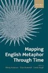 Wendy (Senior Lecturer in English Langua Anderson, Wendy Anderson, Ellen Bramwell, Bramwell Ellen, Carole Hough, Hough Carole - Mapping English Metaphor Through Time