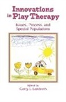 Garry L. Landreth, Garry L Landreth - Innovations in Play Therapy