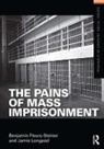 Benjamin Fleury-Steiner, Benjamin (University of Delaware Fleury-Steiner, Jamie Longazel, Jamie G Longazel - Pains of Mass Imprisonment