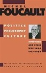 Michel Foucault, Lawrence Kritzman - Politics, Philosophy, Culture