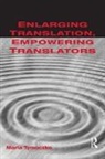 Maria Tymoczko, Maria (University of Massachusetts Tymoczko, Tymoczko Maria - Enlarging Translation, Empowering Translators