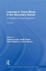 Carolyn (The Open University Cooke, Carolyn Cooke, Keith Evans, Evans Keith, Chris Philpott, Philpott Chris... - Learning to Teach Music in the Secondary School