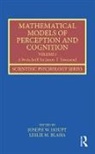 Joseph (Wright State University Houpt, Joseph Blaha Houpt, Leslie Blaha, Joseph Houpt, Houpt Joseph - Mathematical Models of Perception and Cognition Volume I