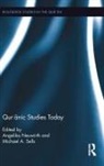 Angelika Sells Neuwirth, Angelika Neuwirth, Neuwirth Angelika, Michael Sells, Sells Michael - Qur''anic Studies Today