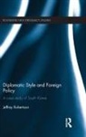 Jeffrey Robertson, Jeffrey (Yonsei University Robertson, Robertson Jeffrey - Diplomatic Style and Foreign Policy