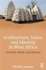 Michelle Apotsos, Apotsos Michelle - Architecture, Islam, and Identity in West Africa