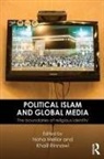Noha (University of Bedfordshire) Rinnawi Mellor, Noha Mellor, Mellor Noha, Khalil Rinnawi, Rinnawi Khalil - Political Islam and Global Media