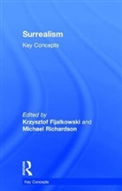 Krzysztof Richardson Fijalkowski, Krzysztof Fijalkowski, Michael Richardson - Surrealism: Key Concepts
