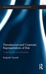 Rodanthi Tzanelli - Thanatourism and Cinematic Representations of Risk