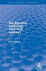 Lord Hankey - Supreme Command, 1914-1918 (Routledge Revivals)