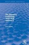 Lord Hankey - Supreme Command, 1914-1918 (Routledge Revivals)