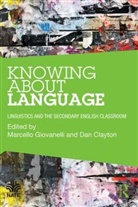 Marcello (University of Nottingham Giovanelli, Dan Clayton, Clayton Dan, Marcello Giovanelli, Giovanelli Marcello - Knowing About Language