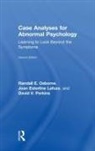 Joan Esterline Lafuze, Esterline Lafuze Joan, Randall E. Osborne, Randall E. Esterline Lafuze Osborne, Osborne Randall E., David V. Perkins... - Case Analyses for Abnormal Psychology