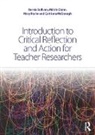 Máirín Glenn, Caitriona McDonagh, McDonagh Caitriona, Mary Roche, Roche Mary, Bernie Sullivan... - Introduction to Critical Reflection and Action for Teacher Researchers