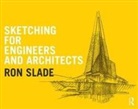 Ron Slade, Slade Ron - Sketching for Engineers and Architects