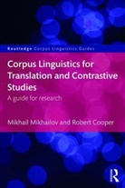 Robert Cooper, Mikhail Mikhailov, Mikhail Cooper Mikhailov - Corpus Linguistics for Translation and Contrastive Studies