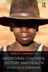 John (Kimberley Health Service Boulton, John Boulton, Boulton John - Aboriginal Children, History and Health