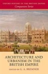 G. A. (Senior Lecturer in Architectural H Bremner, G A Bremner, G. A. Bremner, G. A. (Senior Lecturer in Architectural History Bremner - Architecture and Urbanism in the British Empire
