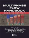 Efstathios (Texas Christian Universit Michaelides, Clayton T. Crowe, Crowe Clayton T., Efstathios Michaelides, Michaelides Efstathios, John D. Schwarzkopf... - Multiphase Flow Handbook